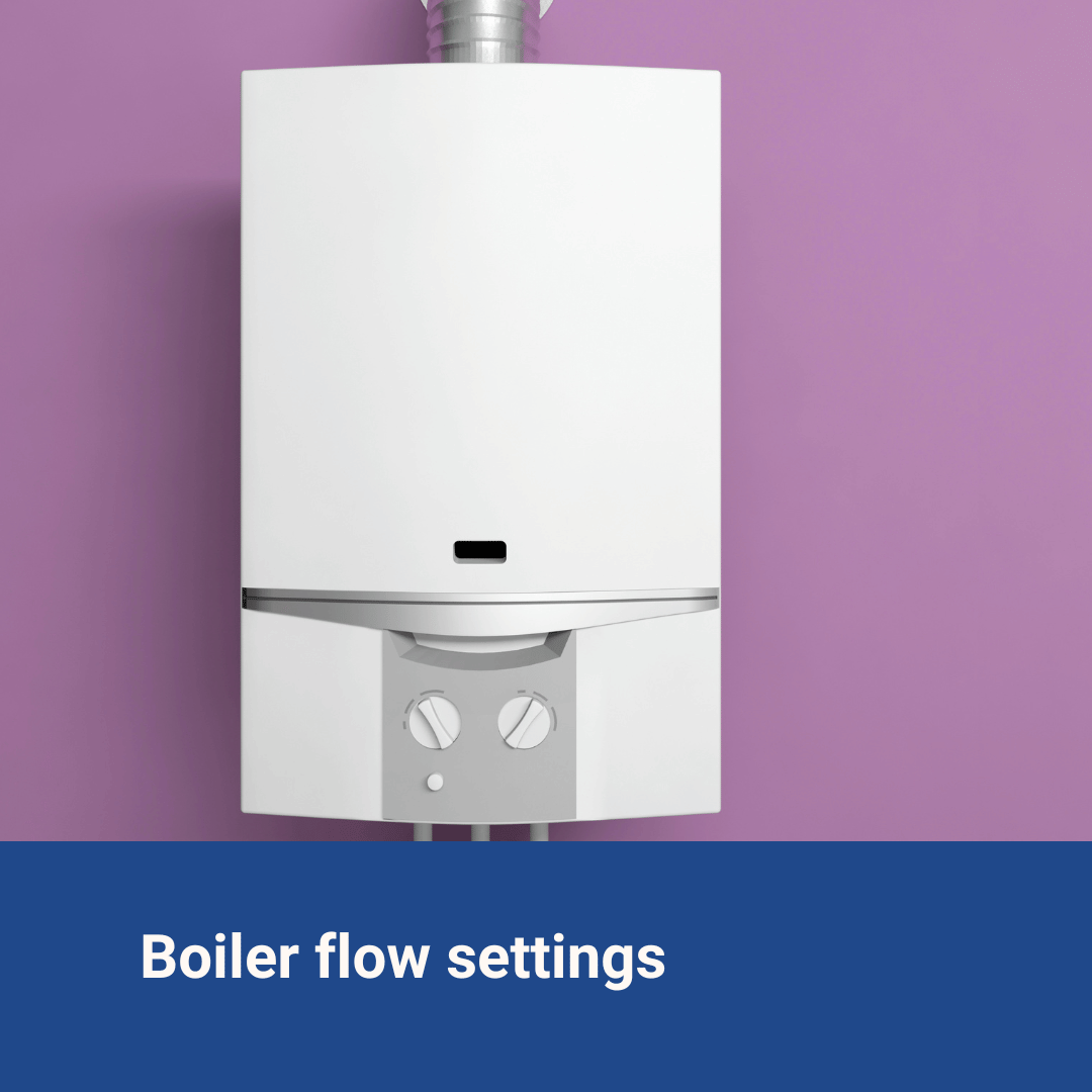 Boiler flow settings: bitesize advice